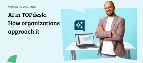 Virtual Roundtable Recap: AI in TOPdesk