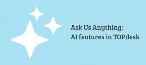 Ask us anything about TOPdesk’s new AI features, 2-6 November