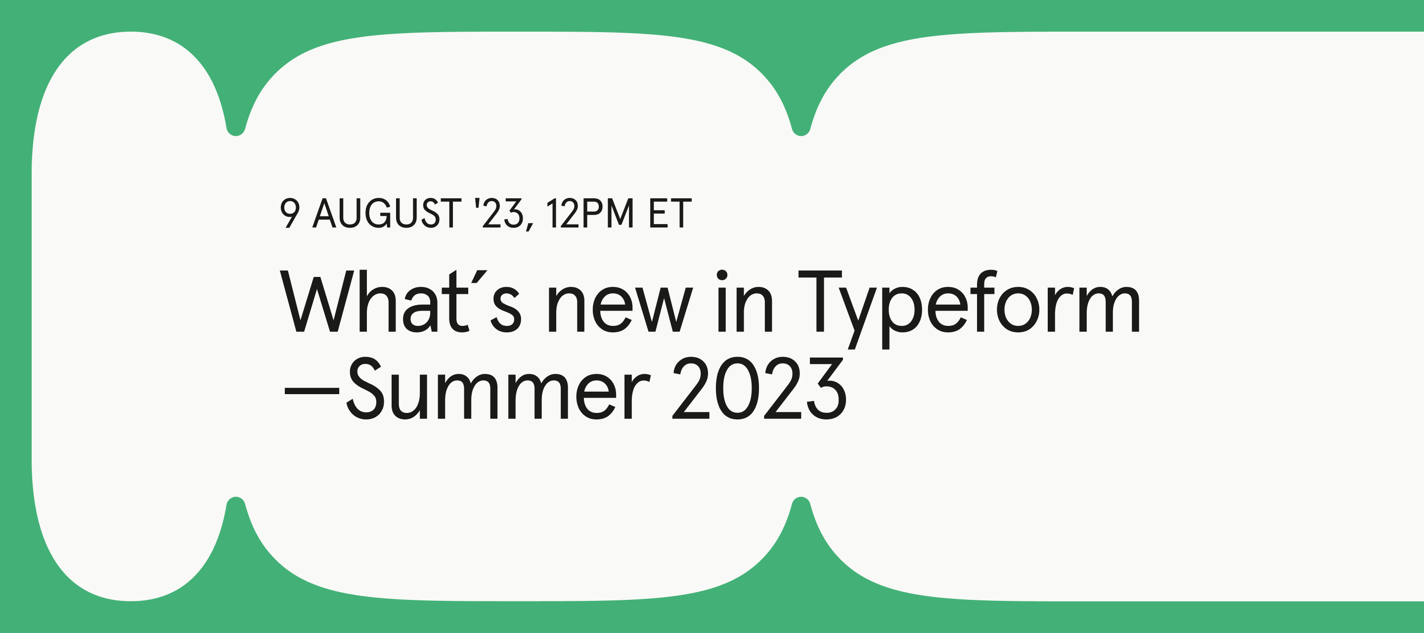 Rewatch the Webinar: What's new in Typeform — Summer 2023 ☀️
