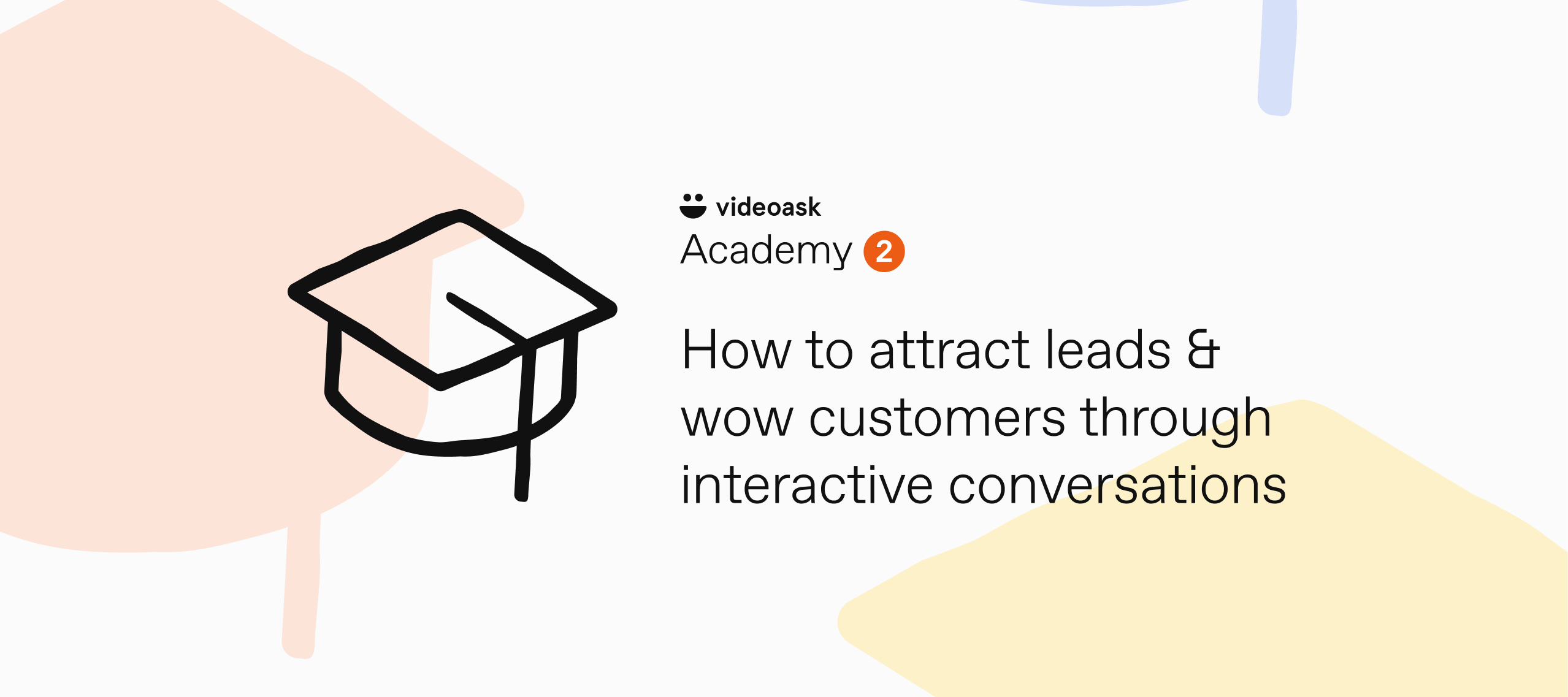 ⏯️ Rewatch: VideoAsk Academy: How to attract leads & wow customers through interactive conversations 🎓