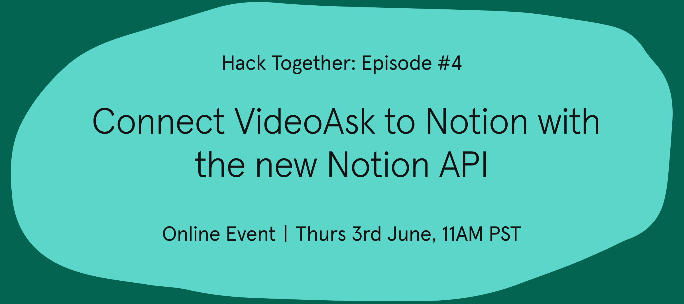 Hack Together: Episode #4 – Connect VideoAsk to Notion with the new Notion API