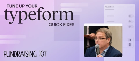 🛠️ Tune up your typeform: Quick Fix #1 — Fundraising 101