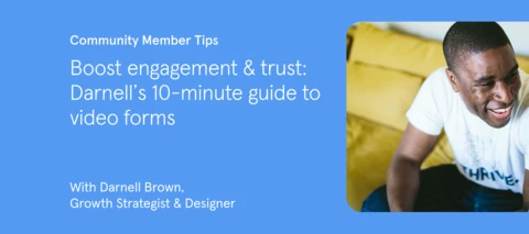 Boost engagement & trust: Darnell’s 10-minute guide to video forms 📹