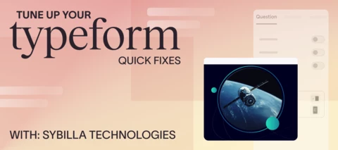 🛠️ Tune Up Your Typeform: Quick Fix #3 — Sybilla Technologies