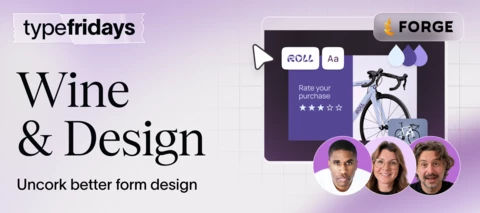 Uncork smart ways to design your forms! Join the live workshop 🍾