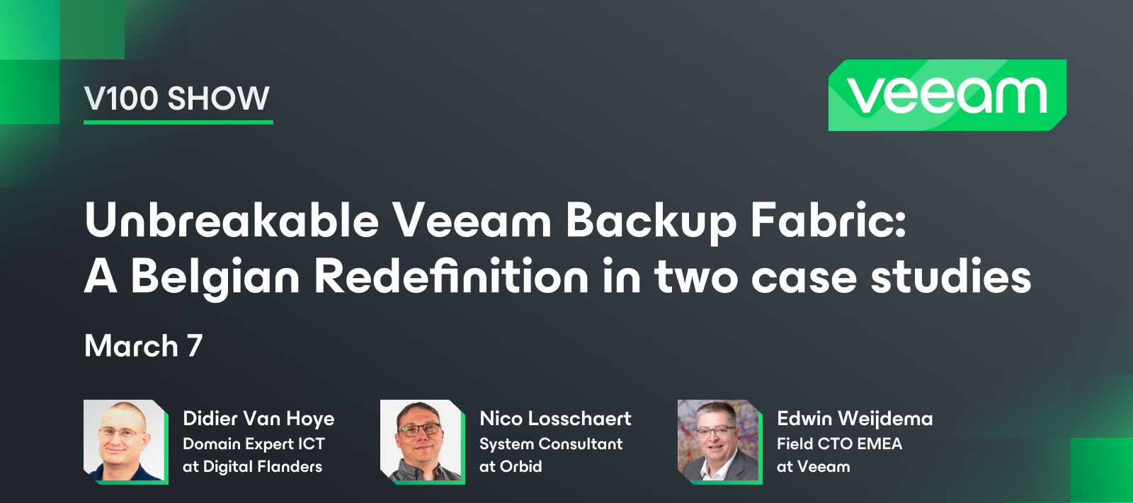 Veeam 100 Show - Security  Unbreakable Veeam Backup Fabric: A Belgian Redefinition in two case studies