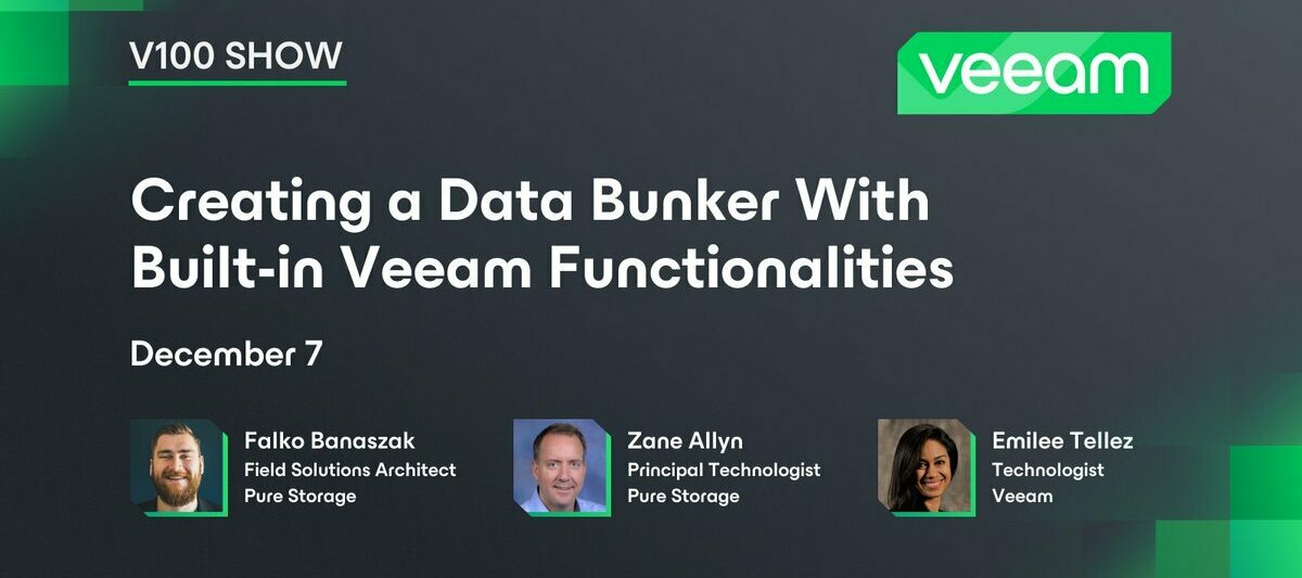 Veeam 100 Show- Third Episode-Creating a Data Bunker with Built-in Veeam Functionalities