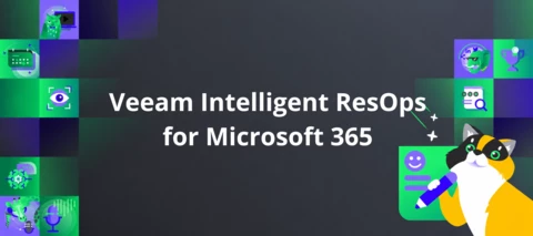 Let's talk Veeam Intelligent ResOps for Microsoft 365