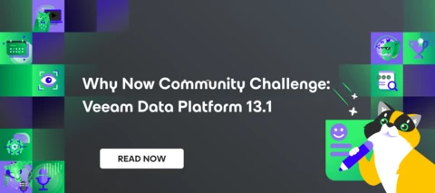 The Why Now Community Challenge: Veeam Data Platform 13.1. It’s time to vote!