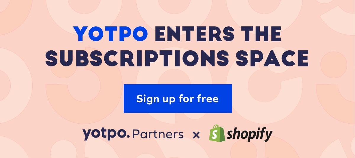 Introducing Yotpo Subscriptions, the Easiest Way to Boost Retention