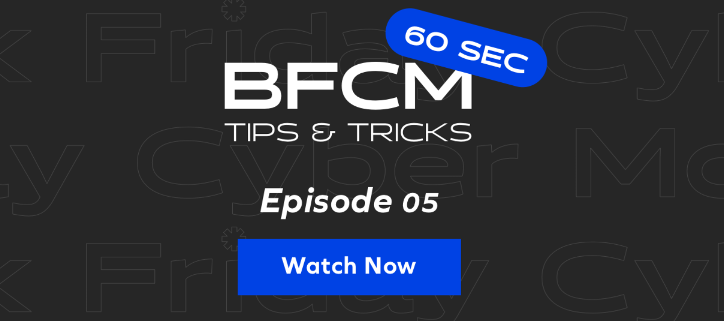BFCM Tips&Tricks Episode 5 | Expedite the path to BFCM purchases