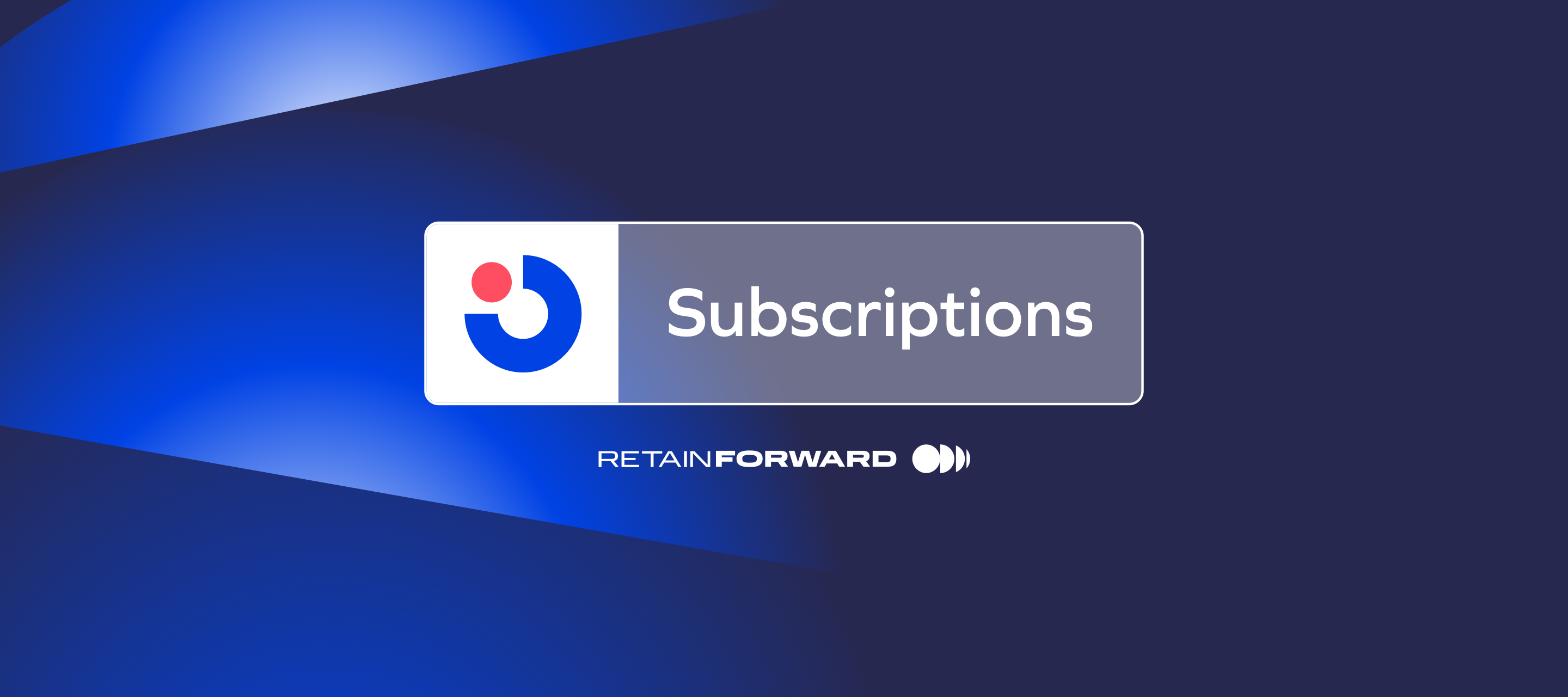 Subscriptions | All Product Updates from Retain Forward